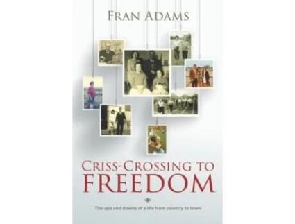 Livro Criss-Crossing to Freedom de Fran Adams (Inglês)