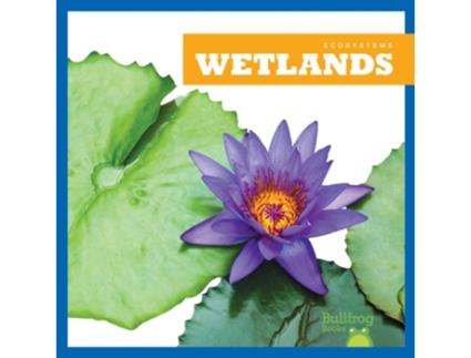 Livro Wetlands de Nadia Higgins (Inglês - Capa Dura)