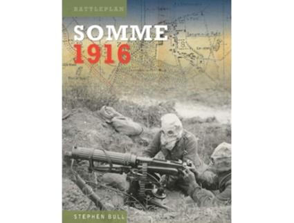 Livro Somme 1916 de Stephen Bull (Inglês - Capa Dura)