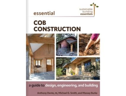 Livro Essential Cob Construction de Anthony Dente, Michael G Smith et al. (Inglês)