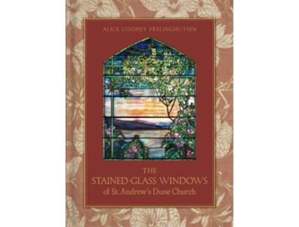 Livro The Stained-Glass Windows of St. Andrews Dune Church de Alice Cooney Frelinghuysen (Inglês - Capa Dura)