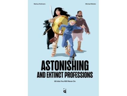 Livro Astonishing And Extinct Professions de Markus Rottmann (Inglês - Capa Dura)