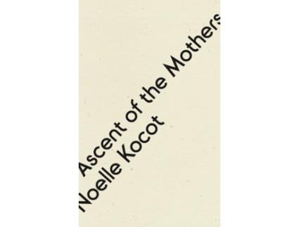 Livro Ascent of the Mothers de Noelle Kocot (Inglês)