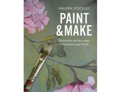 Livro Paint amp Make de Philippa Stockley (Inglês - Capa Dura)