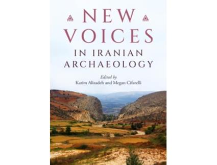 Livro New Voices in Iranian Archaeology de Karim Alizadeh e Megan Cifarelli (Inglês)