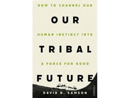 Livro Our Tribal Future de David R Samson (Inglês)