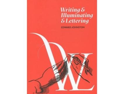 Livro Writing and Illuminating and Lettering de Edward Johnston (Inglês)