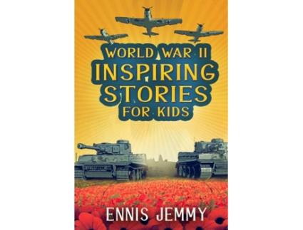 Livro World War II Inspiring Stories for Kids de Ennis Jemmy (Inglês)