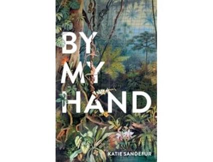 Livro By My Hand de Katie Sandefur (Inglês)