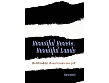 Livro Beautiful Beasts, Beautiful Lands de Mark Infield (Inglês)
