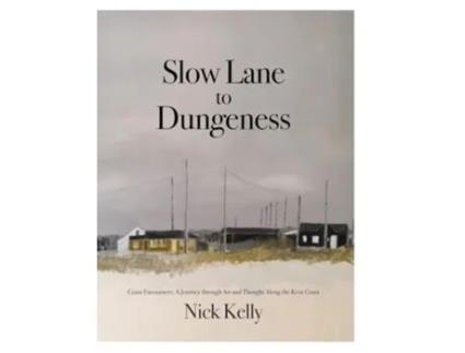 Livro Slow Lane to Dungeness de Nick Kelly (Inglês - Capa Dura)