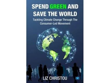 Livro Spend Green and Save The World de Liz Christou (Inglês)