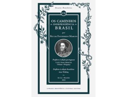 Livro Os Caminhos Da Independência Do Brasil de Rui De Figueiredo Marcos (Português)