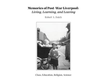 Livro Memories of Post-War Liverpool de Robert S Dutch (Inglês)
