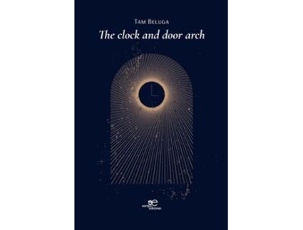 Livro The Clock and the door arch de Tam Beluga (Inglês)