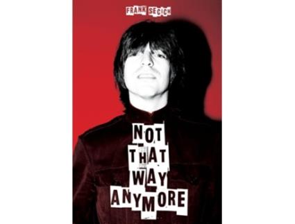 Livro Not That Way Anymore de Frank Secich (Inglês)
