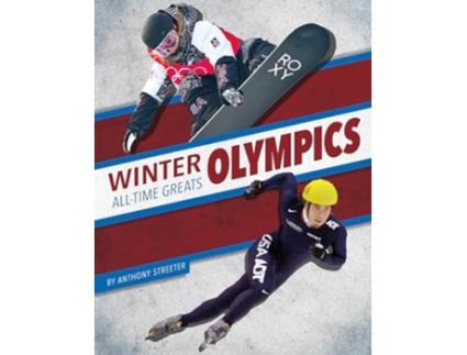 Livro Winter Olympics All-Time Greats de Anthony Streeter (Inglês - Capa Dura)