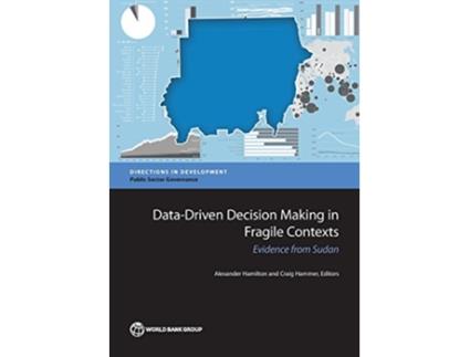 Livro Datadriven decision making in fragile contexts de Alexander Hamilton, Craig Hammer et al. (Inglês)