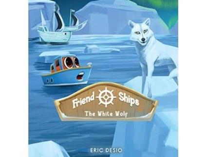Livro Friend Ships Legend of the White Wolf de Eric Desio (Inglês - Capa Dura)