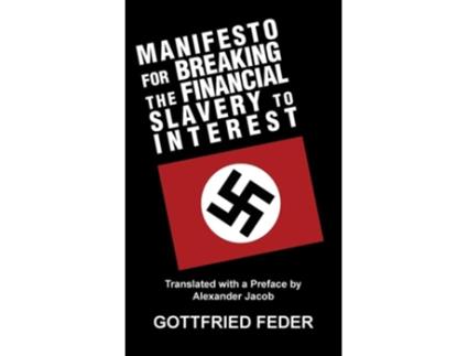 Livro Manifesto for Breaking the Financial Slavery to Interest de Gottfried Feder (Inglês - Capa Dura)