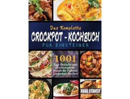Livro Das Komplette Crockpot-Kochbuch fur Einsteiger de Avail Stantly (Alemão)