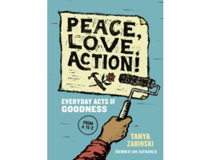 Livro Peace, Love, Action! de Tanya Zabinski (Inglês)