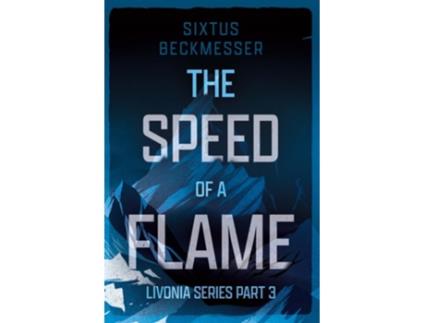 Livro The Speed of a Flame de Sixtus Beckmesser (Inglês)
