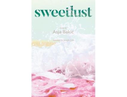 Livro Sweetlust de Asja Bakic (Inglês)