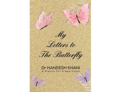 Livro My Letters to the Butterfly de Haneesh Khani (Inglês)