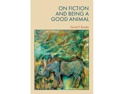 Livro On Fiction and Being a Good Animal de David Rando (Inglês - Capa Dura)