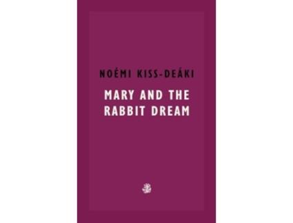 Livro Mary and The Rabbit Dream de Kiss-Deaki e Noemi (Inglês)