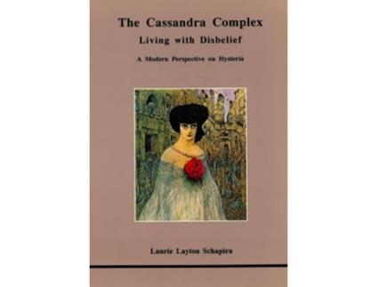 Livro The Cassandra Complex de Laurie Layton Schapira (Inglês)