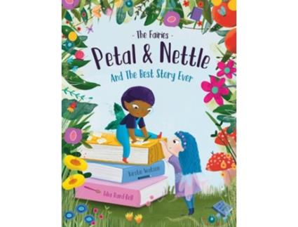Livro The Fairies - Petal amp Nettle and The Best Story Ever de Kirstie Watson (Inglês)