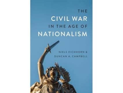 Livro The Civil War in the Age of Nationalism de Duncan A Campbell e Dr Niels Eichhorn (Inglês - Capa Dura)
