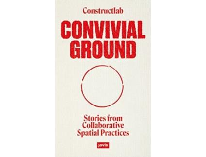 Livro Convivial Ground de Author e (Issuing Body Constructlab (Alemão)