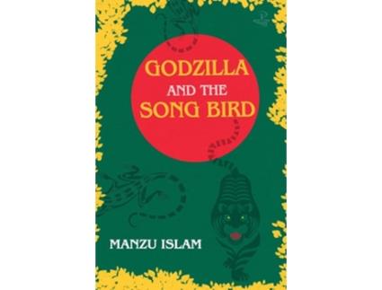Livro Godzilla and the Song Bird de Manzu Islam (Inglês)