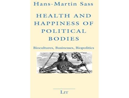 Livro Health and Happiness of Political Bodies de Hans-Martin Sass (Inglês)
