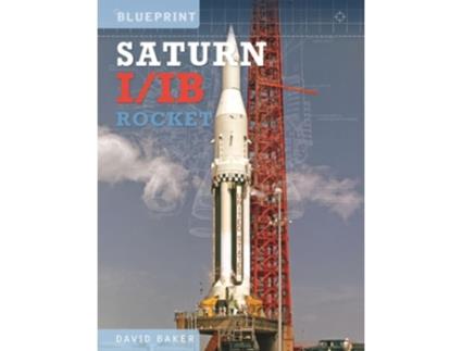 Livro The Saturn I/IB Rocket de David Baker (Inglês)