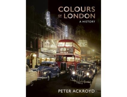 Livro Colours of London de Peter Ackroyd (Inglês - Capa Dura)