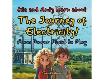 Livro Lila and Andy learn about The Journey of Electricity! de Kenneth Adams (Inglês)