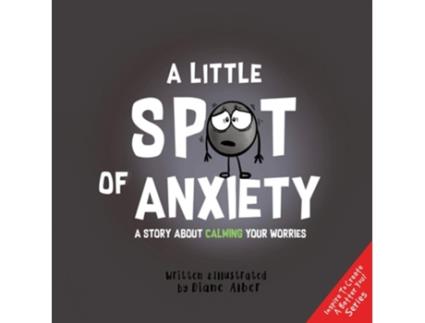 Livro A Little Spot of Anxiety de Diane Alber (Inglês - Capa Dura)
