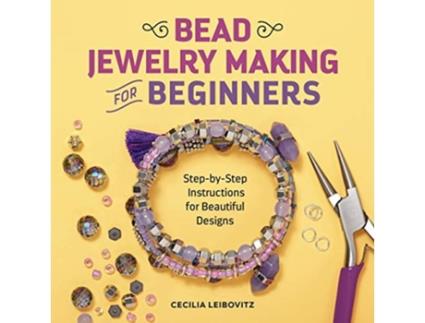 Livro Bead Jewelry Making for Beginners de Cecilia Leibovitz (Inglês)
