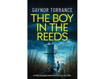 Livro THE BOY IN THE REEDS an absolutely gripping Detective Jemima Huxley crime thriller de Gaynor Torrance (Inglês)