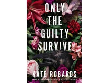 Livro Only the Guilty Survive de Kate Robards (Inglês - Capa Dura)