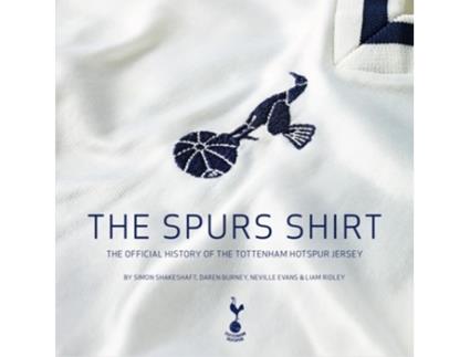 Livro The Spurs Shirt de Simon Shakeshaft, Neville Evans et al. (Inglês - Capa Dura)