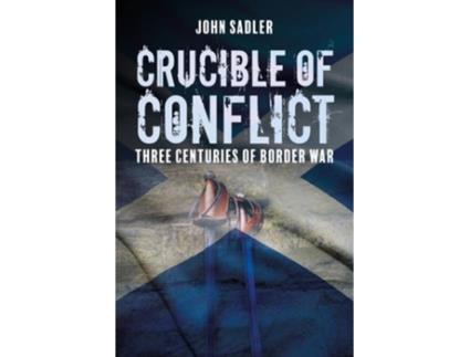 Livro Crucible of Conflict de John Sadler (Inglês)