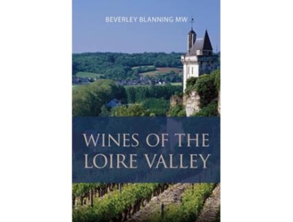 Livro Wines of the Loire Valley de Beverley Blanning (Inglês)