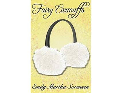 Livro Fairy Earmuffs 3 Fairy Senses de Emily Martha Sorensen (Inglês)