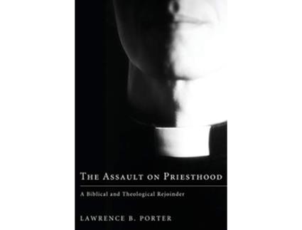 Livro The Assault on Priesthood de Lawrence B Porter (Inglês)