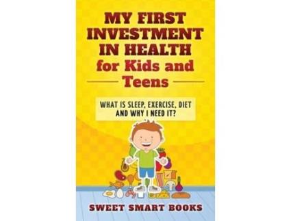 Livro My First Investment in Health for Kids and Teens de Sweet Smart Books (Inglês)